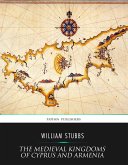 The Medieval Kingdoms of Cyprus and Armenia (eBook, ePUB)
