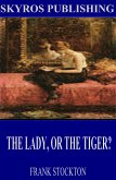 The Lady, or the Tiger? (eBook, ePUB)