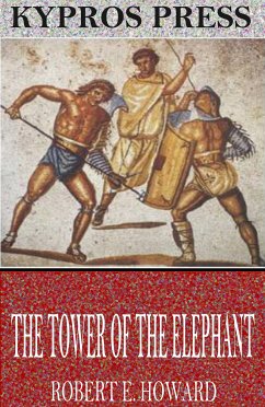 The Tower of the Elephant (eBook, ePUB) - E. Howard, Robert