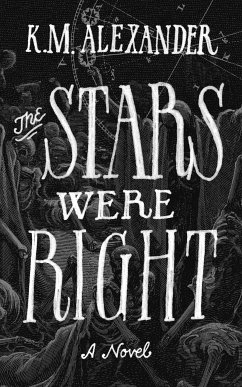 The Stars Were Right (eBook, ePUB) - Alexander, K. M.