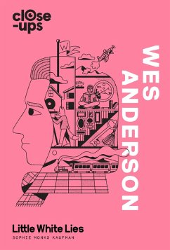 Wes Anderson (eBook, ePUB) - Monks Kaufman, Sophie; Little White Lies