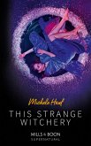 This Strange Witchery (Mills & Boon Supernatural) (eBook, ePUB)