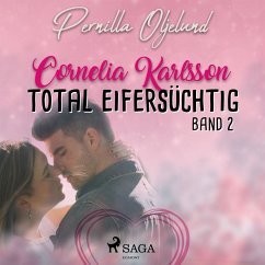 Cornelia Karlsson - total eifersüchtig - Band 2 (MP3-Download) - Oljelund, Pernilla