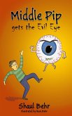 Middle Pip gets the Evil Eye (eBook, ePUB)