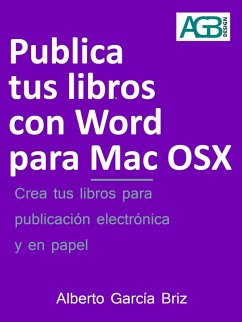 Publica tus libros con Word para Mac OSX (Minilibros prácticos, #3) (eBook, ePUB) - Briz, Alberto García