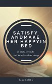 Satisfy and Make Her Happy in Bed in Sixty Seconds (eBook, ePUB)