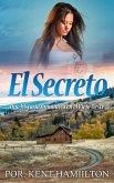 El Secreto (Una historia romántica en el Viejo Oeste (Spanish Edition)) (eBook, ePUB)