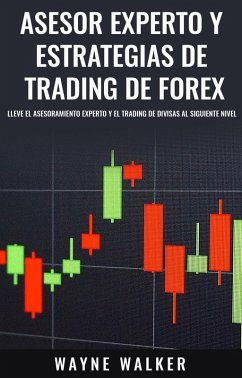 Asesor Experto y Estrategias de Trading de Forex (eBook, ePUB) - Walker, Wayne