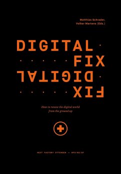 Digital Fix - Fix Digital (eBook, ePUB) - Dignum, Virginia; Pavliscak, Pamela; Dörner, Stephan; Chollet, François; Recke, Martin; Tinworth, Adam; Garbesi, Fifer; Wiedinger, Nika