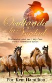 Ocultando la Verdad (Una historia romántica en el Viejo Oeste (Spanish Edition)) (eBook, ePUB)