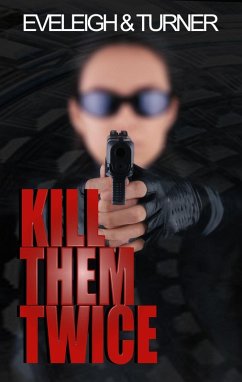 Kill Them Twice (Halo, #1) (eBook, ePUB) - Eveleigh, Beverley; Turner, Mark