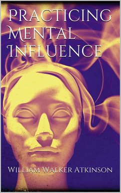 Practicing mental influence (eBook, ePUB)
