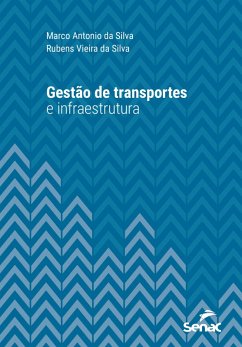 Gestão de transportes e infraestrutura (eBook, ePUB) - Silva, Marco Antonio Da; Silva, Rubens Vieira da