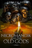 The Necromancer and the Old Gods (eBook, ePUB) The Necromancer and the Old Gods (eBook, ePUB)