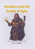 Boudiccia and the Druids of Gybi. (The Iceni Chronicles, #1) (eBook, ePUB)