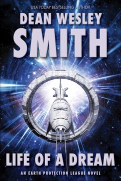 Life of a Dream: An Earth Protection League Novel (eBook, ePUB) - Smith, Dean Wesley