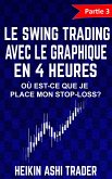 Le Swing Trading Avec Le Graphique En 4 Heures: Partie 3 : Où est-ce que je place mon stop-loss? (eBook, ePUB)