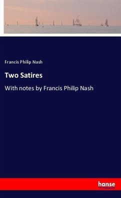 Two Satires - Nash, Francis Philip
