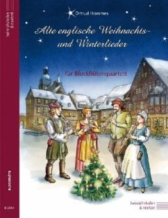 Alte englische Weihnachts- und Winterlieder, bearbeitet für Blockflötenquartett, Partitur und Stimmen - Hommes, Ortrud