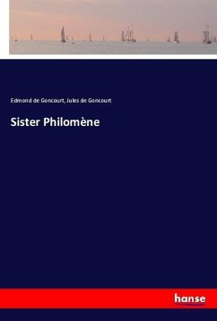 Sister Philomène - Goncourt, Edmond de;Goncourt, Jules de