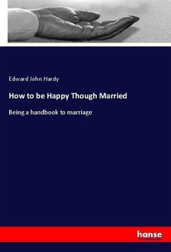 How to be Happy Though Married - Hardy, Edward John