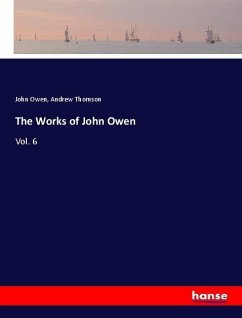 The Works of John Owen - Owen, John;Thomson, Andrew