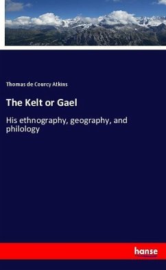 The Kelt or Gael - Atkins, Thomas de Courcy