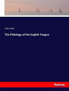 The Philology of the English Tongue - Earle, John