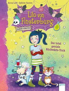 Der total geniale Rückwärts-Trick / Lilo von Finsterburg - Zaubern verboten! Bd.1 - Lott, Anna