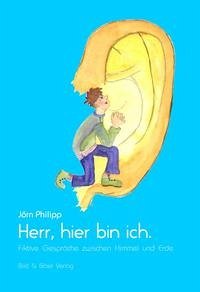 Herr, hier bin ich. - Philipp, Jörn