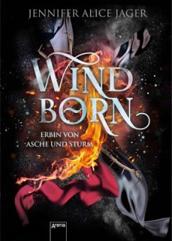 Windborn. Erbin von Asche und Sturm - Jager, Jennifer Alice