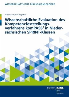 Wissenschaftliche Evaluation des Kompetenzfeststellungsverfahrens komPASS³ in Niedersächsischen SPRINT-Klassen - Koch, Martin;Hagedorn, Udo