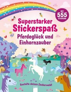 Superstarker Stickerspaß: Pferdeglück und Einhornzauber - Graham, Oakley