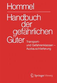 Handbuch der gefährlichen Güter. Transport- und Gefahrenklassen. Austauschlieferung, Dezember 2018 - Holzhäuser, Jörg, Petra Holzhäuser und Eckhard Baum