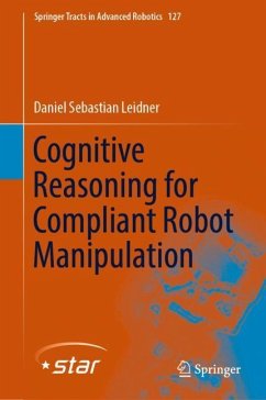 Cognitive Reasoning for Compliant Robot Manipulation - Leidner, Daniel Sebastian