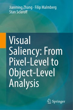 Visual Saliency: From Pixel-Level to Object-Level Analysis - Zhang, Jianming;Malmberg, Filip;Sclaroff, Stan