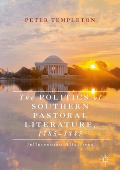 The Politics of Southern Pastoral Literature, 1785¿1885 - Templeton, Peter