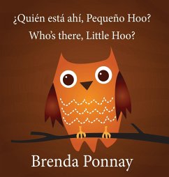 Who's there, Little Hoo? / ¿Quién está ahí, Pequeño Hoo? - Ponnay, Brenda