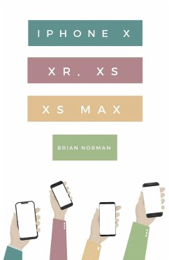 The Ridiculously Simple Guide to iPhone X, XR, XS, and XS Max - Norman, Brian