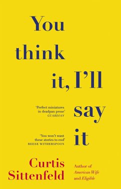 You Think It, I'll Say It - Sittenfeld, Curtis