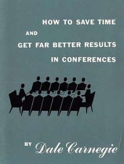 How to save time and get far better results in conferences (eBook, ePUB) - Carnegie, Dale
