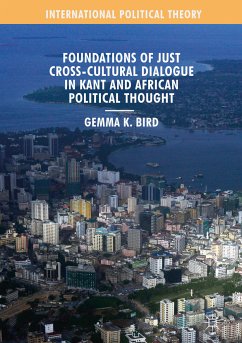 Foundations of Just Cross-Cultural Dialogue in Kant and African Political Thought (eBook, PDF) - Bird, Gemma K.