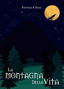 La montagna della vita (eBook, ePUB) - CIFANI, PIERLUCA