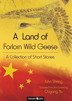 A Land of Forlorn Wild Geese - Sheng, John