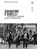 Sognatori e ribelli. Fotografie e pensieri oltre il Sessantotto Sognatori e ribelli. Fotografie e pensieri oltre il Sessantotto