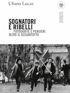 Cover Sognatori e ribelli. Fotografie e pensieri oltre il Sessantotto