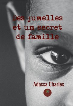 Des jumelles et un secret de famille (eBook, ePUB) - Charles, Adassa