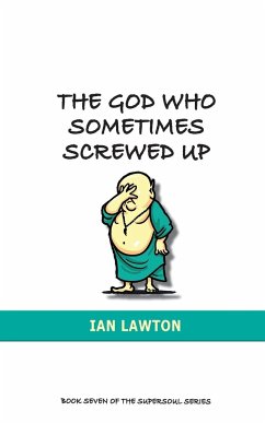 The God Who Sometimes Screwed Up - Lawton, Ian