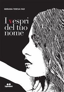 I vespri del tuo nome (eBook, ePUB) - TERESA FAZI, MIRIANA