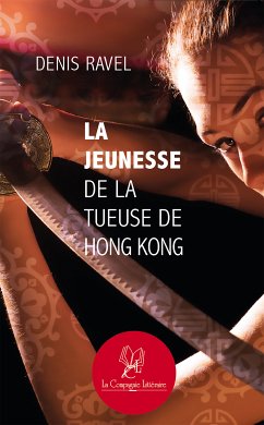 La jeunesse de la tueuse de Hong Kong (eBook, ePUB) - Ravel, Denis